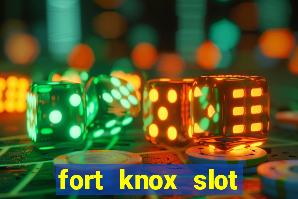 fort knox slot machine review