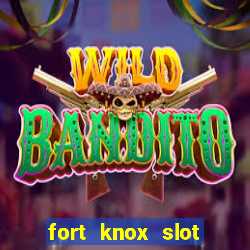 fort knox slot machine review