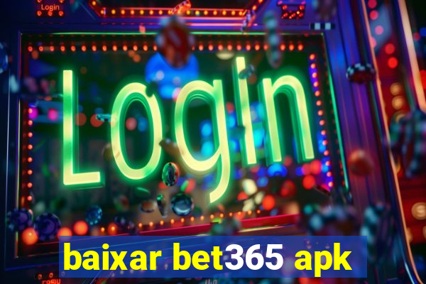 baixar bet365 apk