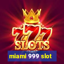 miami 999 slot