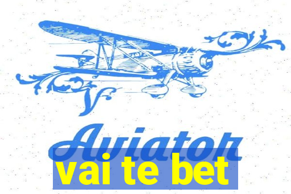 vai te bet