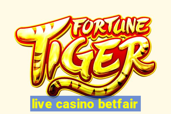 live casino betfair