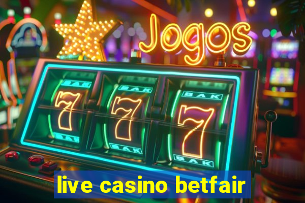 live casino betfair