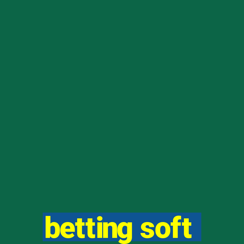 betting soft