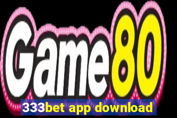 333bet app download