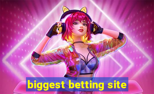 biggest betting site