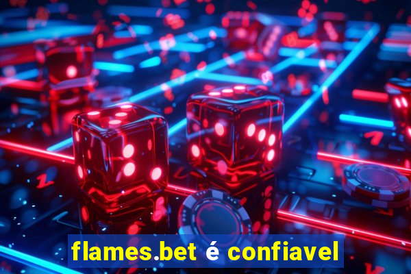 flames.bet é confiavel