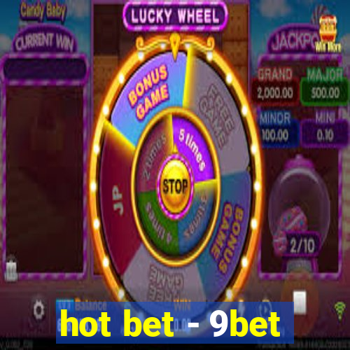 hot bet - 9bet