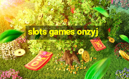 slots games onzyj