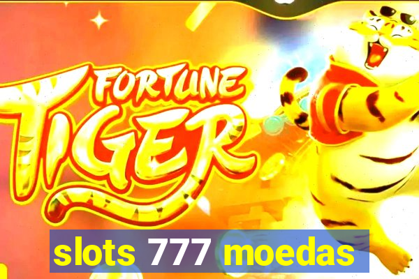 slots 777 moedas