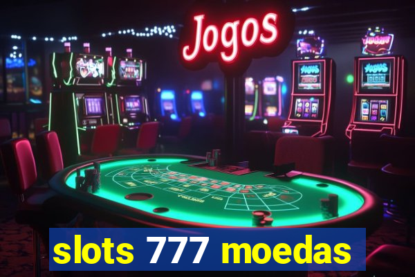 slots 777 moedas