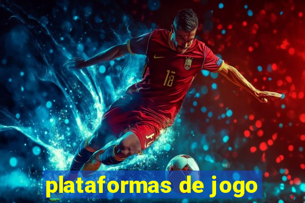 plataformas de jogo