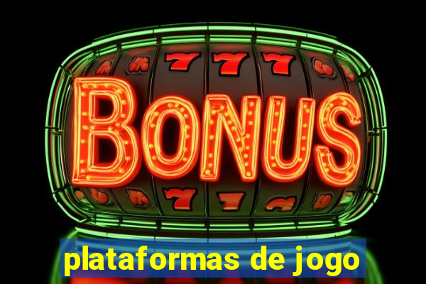 plataformas de jogo