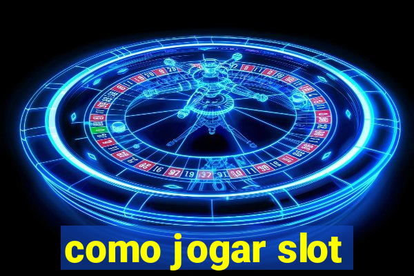 como jogar slot