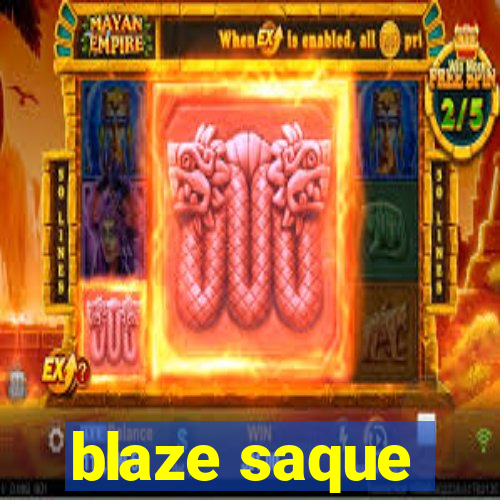 blaze saque