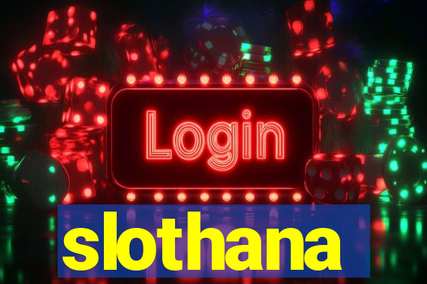 slothana