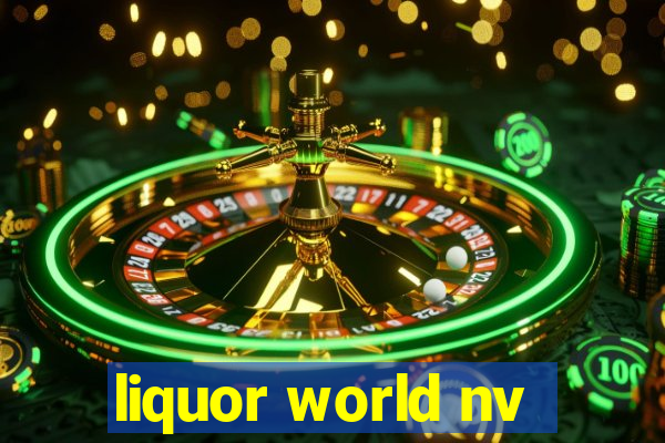 liquor world nv