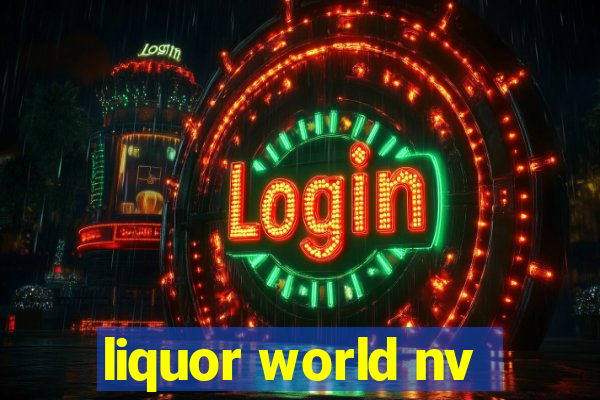 liquor world nv