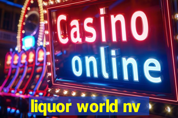 liquor world nv