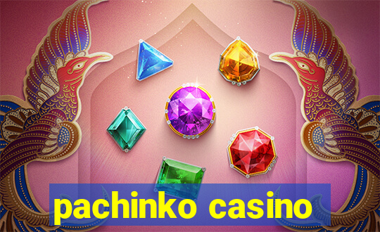 pachinko casino