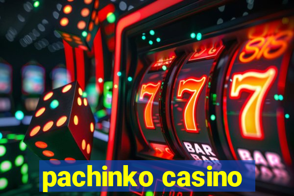 pachinko casino