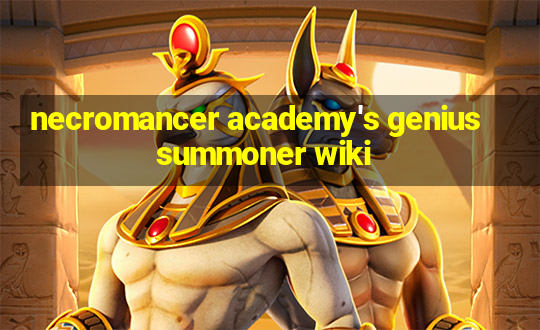 necromancer academy's genius summoner wiki