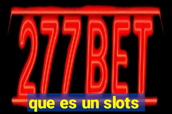 que es un slots