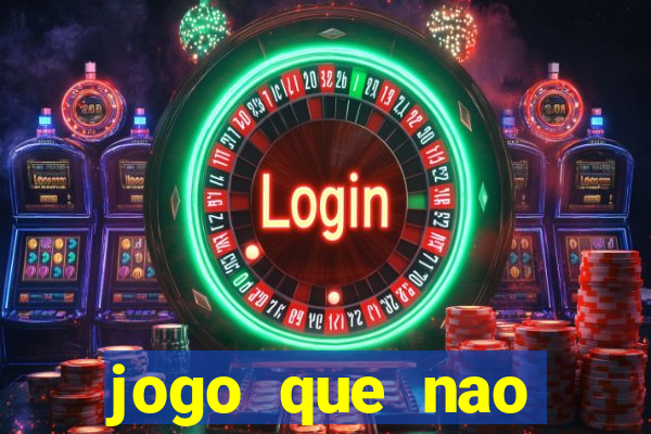 jogo que nao precisa depositar para sacar