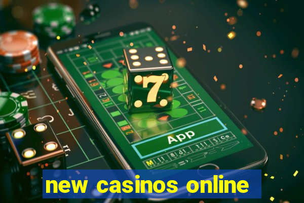 new casinos online