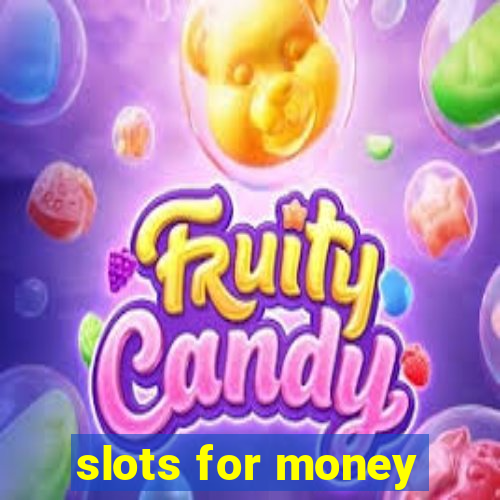 slots for money