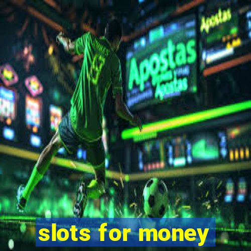 slots for money