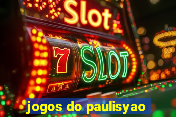 jogos do paulisyao