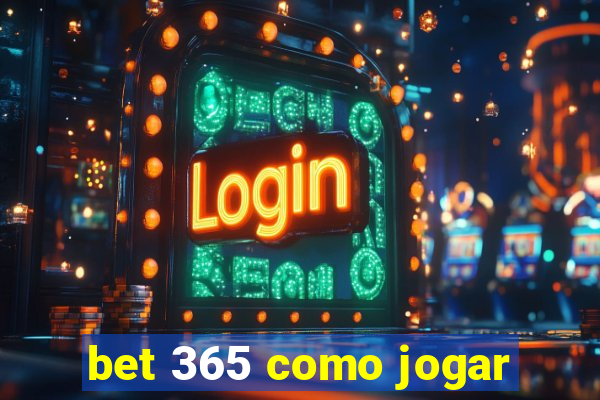 bet 365 como jogar