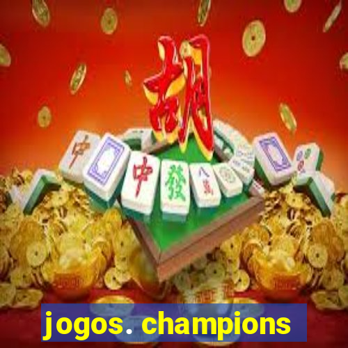 jogos. champions