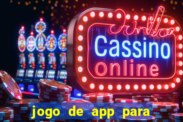 jogo de app para ganhar dinheiro