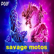 savage motos