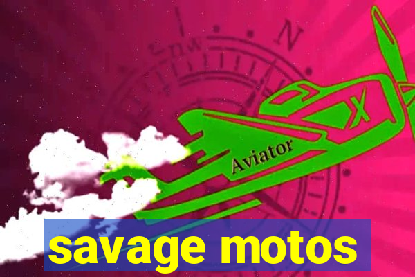 savage motos