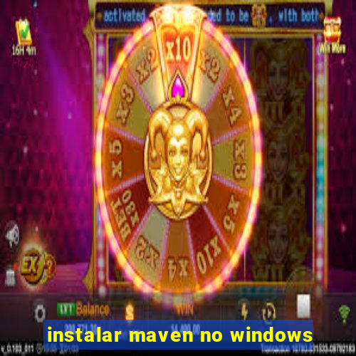 instalar maven no windows