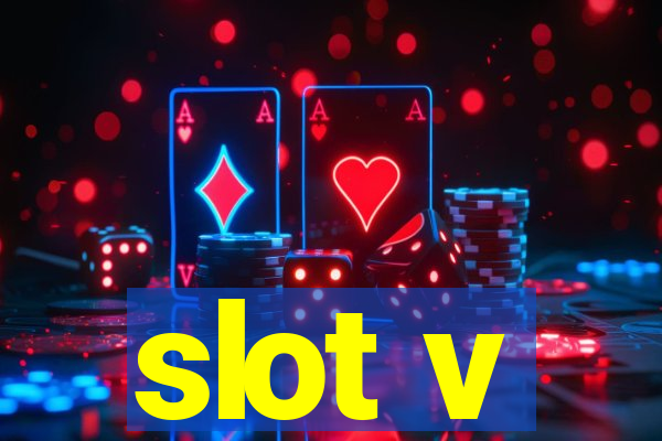 slot v