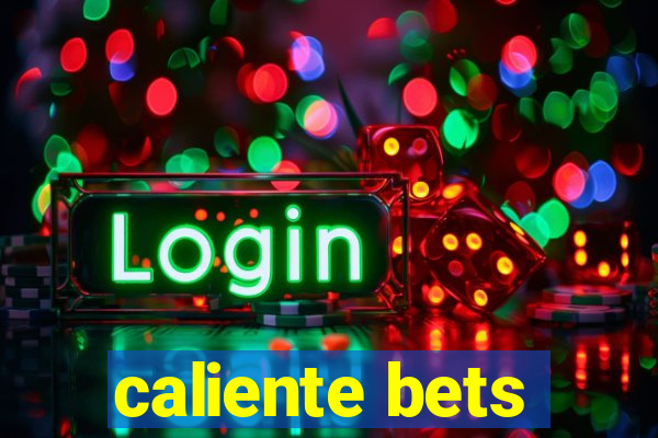 caliente bets