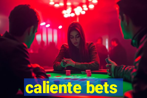 caliente bets