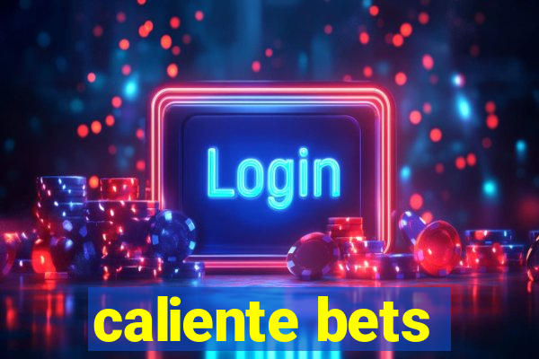 caliente bets