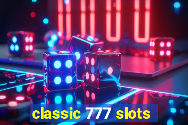 classic 777 slots