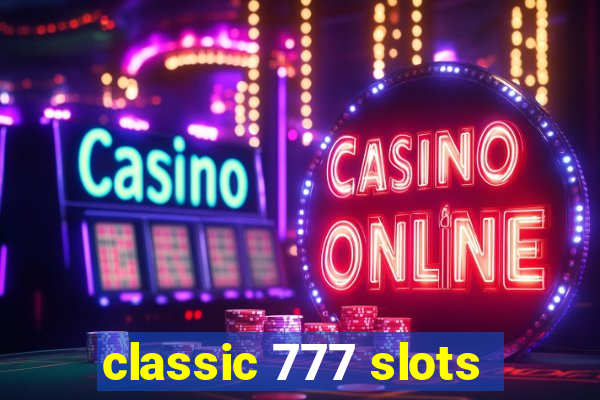 classic 777 slots