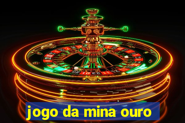 jogo da mina ouro