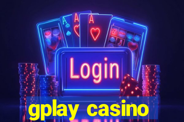 gplay casino