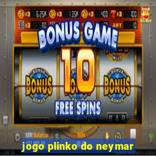 jogo plinko do neymar