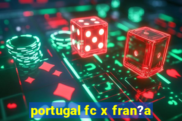 portugal fc x fran?a