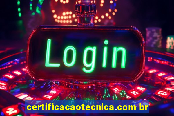 certificacaotecnica.com br