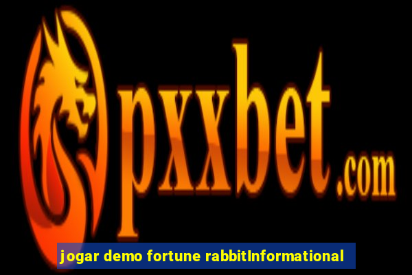 jogar demo fortune rabbitInformational